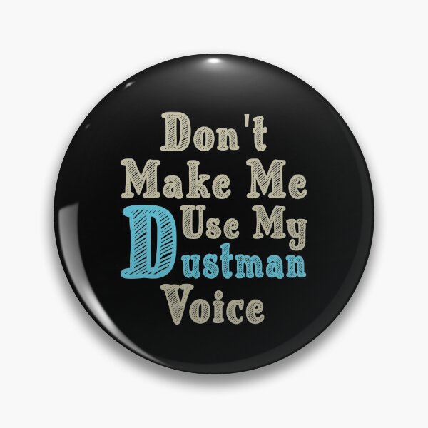 Item preview, Don't Make Me Use My Dustman Voice, Cute Funny Gift Idea For Dustmen  designed and sold by awesomedraw.