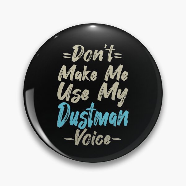 Item preview, Don't Make Me Use My Dustman Voice, Cute Funny Gift Idea For Dustmen  designed and sold by awesomedraw.