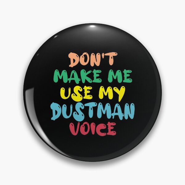 Item preview, Don't Make Me Use My Dustman Voice, Cute Funny Gift Idea For Dustmen  designed and sold by awesomedraw.