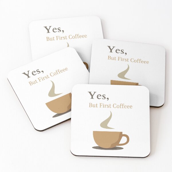 Item preview, YES, BUT FIRST COFFEEE designed and sold by Ashalcheema.