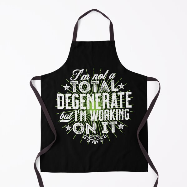 Item preview, I'm Not a Total Degenerate But I'm Working on It designed and sold by scribblepunch.