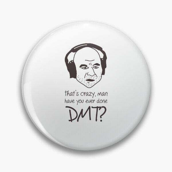 Item preview, That's crazy man, have you ever done DMT? designed and sold by Oscar Dove.