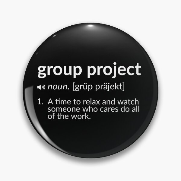 Item preview, Funny Definition: Group Project  designed and sold by T-ShirtGuy.