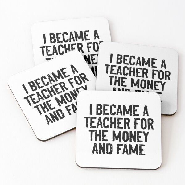 Item preview, I Became A Teacher For Money And Fame Quote designed and sold by Sour Soul.
