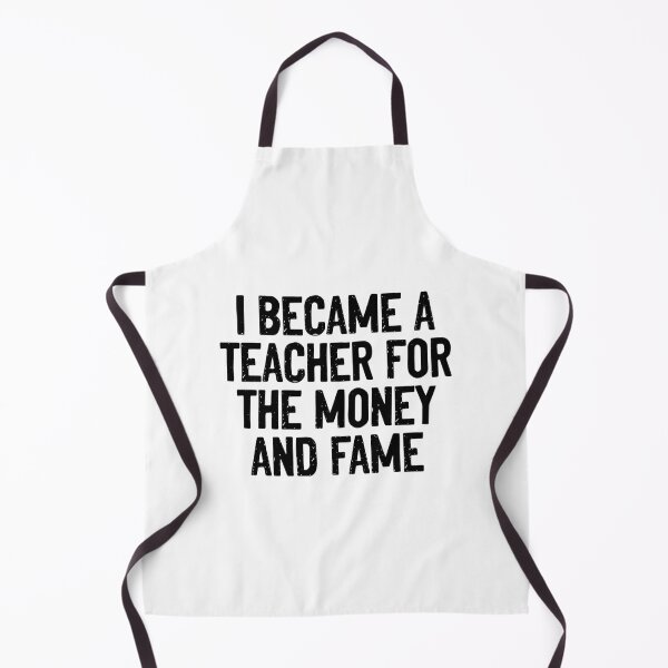 Item preview, I Became A Teacher For Money And Fame Quote designed and sold by Sour Soul.