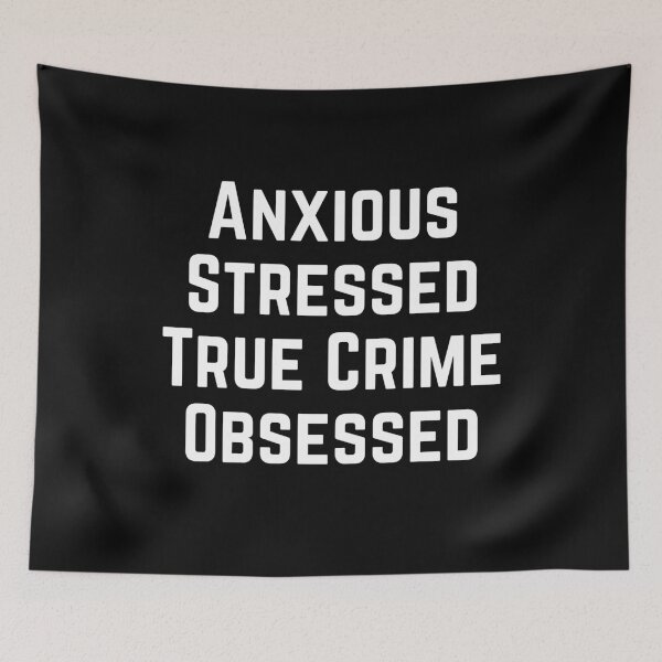 Item preview, Anxious Stressed True Crime Obsessed / Tank Top /True Crime / Feminist / True Crime Junkie / Podcast,Laptop Skins, scraf, mobile cases, face masks designed and sold by kenganalashish.