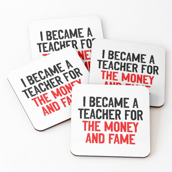Item preview, I Became A Teacher For Money And Fame Sarcasm designed and sold by Sour Soul.