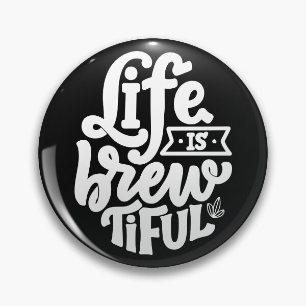 Item preview, Life is brew tiful designed and sold by TransFoto.