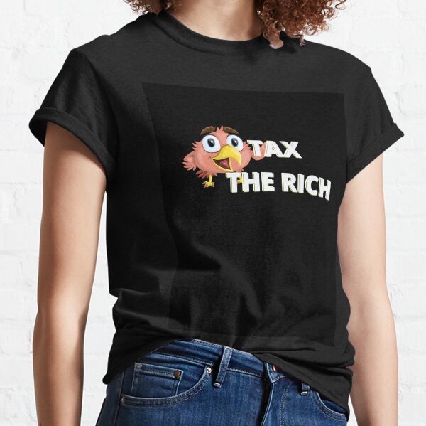 Copy of TAX THE RICH Classic T-Shirt