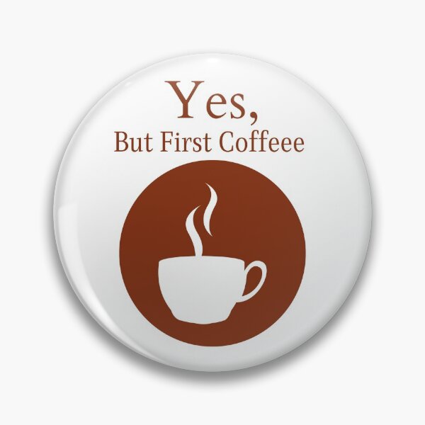 Item preview, YES, BUT FIRST COFFEEE designed and sold by Ashalcheema.
