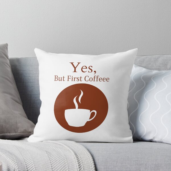 Item preview, YES, BUT FIRST COFFEEE designed and sold by Ashalcheema.