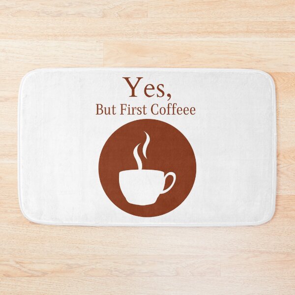 Item preview, YES, BUT FIRST COFFEEE designed and sold by Ashalcheema.