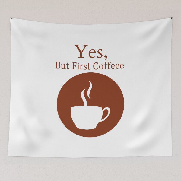 Item preview, YES, BUT FIRST COFFEEE designed and sold by Ashalcheema.