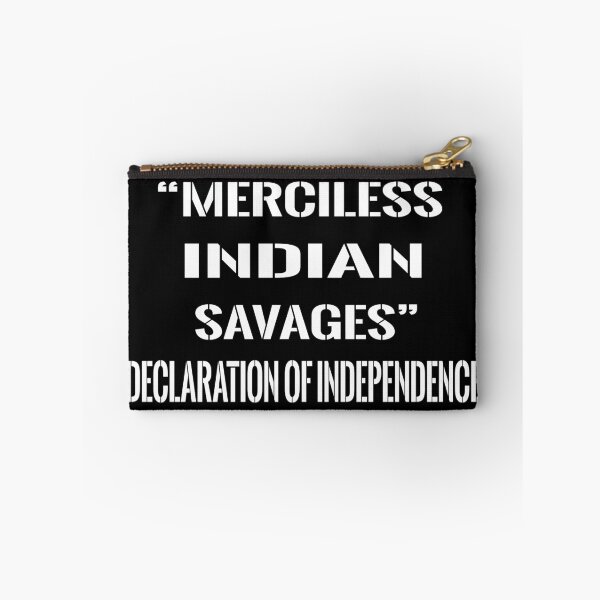 Item preview, Merciless Indian Savages - Declaration Of Independence Quote designed and sold by nativeStor.