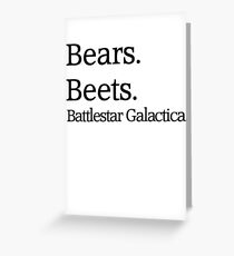 Bears. Beets. Battlestar Galactica. Greeting Card