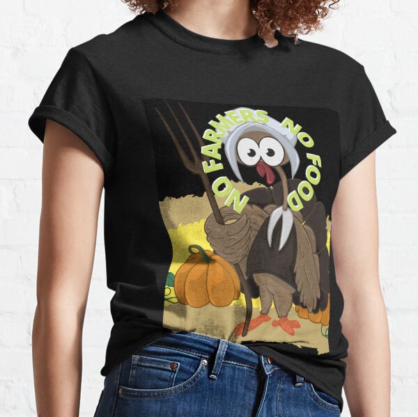 NO FARMERS NO FOOD Classic T-Shirt