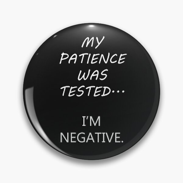 Item preview, Sarcasm Funny Quote My Patience Was Tested I’m Negative Sarcastic designed and sold by tamdevo1.