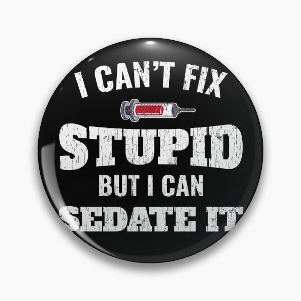 Item preview, I Cant Fix Stupid But I Can Sedate It Anesthesiologist Gift designed and sold by oounitluca.