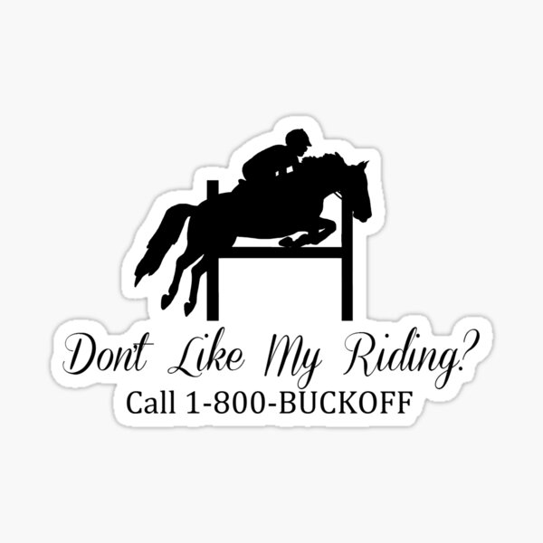 Item preview, Don't Like My Riding? Call 1-800-BUCKOFF (jumping) designed and sold by ririterrify.