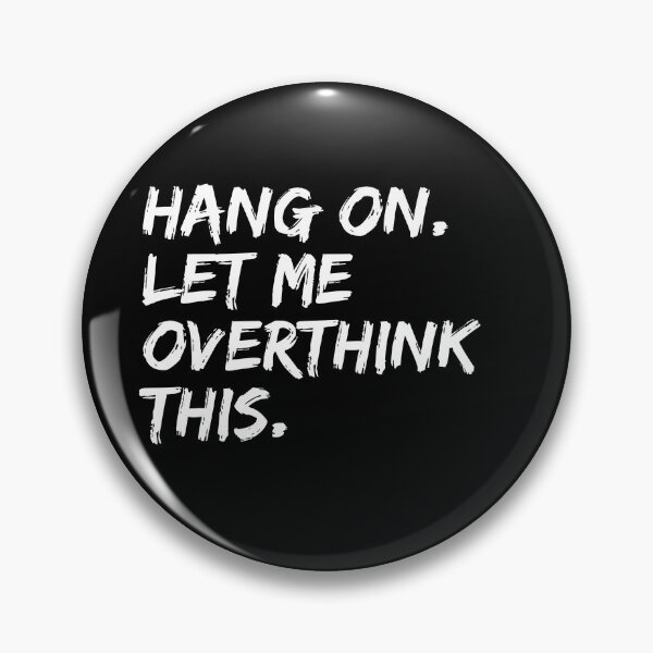 Item preview, Hang on Let me Overthink This Funny Saying Gift designed and sold by Farid94.