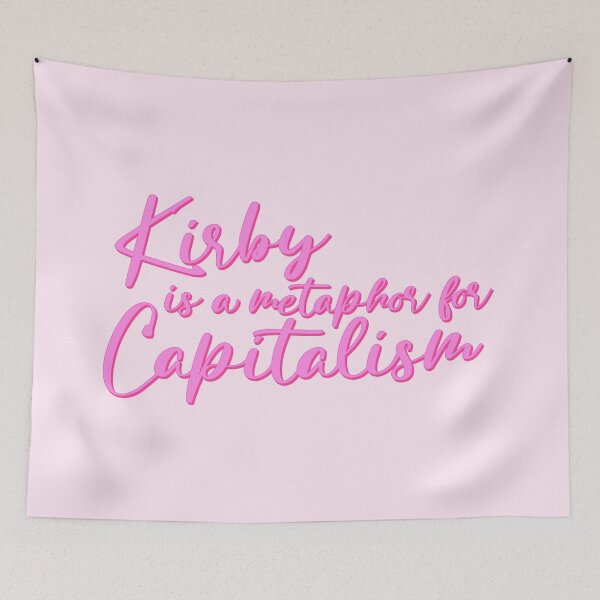 Item preview, kirby is a metaphor for capitalism - script text designed and sold by cameronbaba.