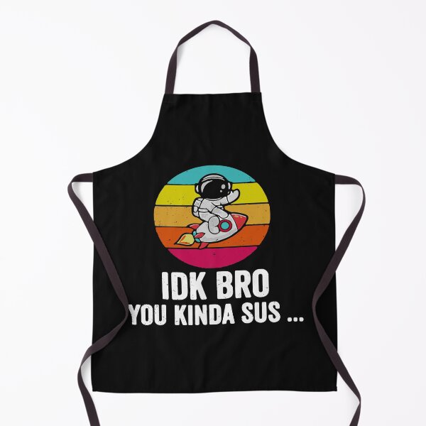 Item preview, IDK Bro You Look Kind of Sus designed and sold by maploondesigns.