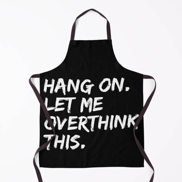 Item preview, Hang on Let me Overthink This Funny Saying Gift designed and sold by Farid94.