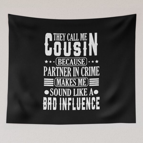 Item preview, They Call Me Cousin Because Partner In Crime designed and sold by YAHIA-14.