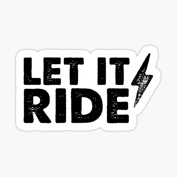 Item preview, Let It Ride designed and sold by scribblepunch.