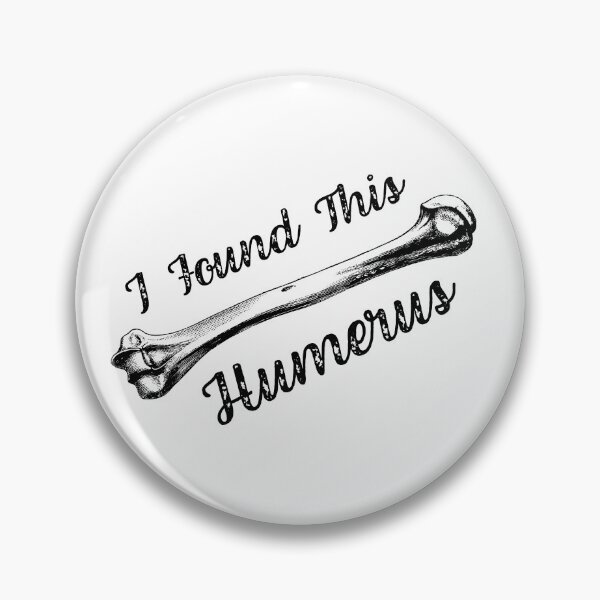 Item preview, I Found This Humerus Bone Funny Archaeology Pun designed and sold by JulianoZn97.
