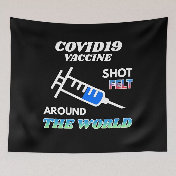 Item preview, COVID 19 Vaccine Shot Felt Around the World designed and sold by pbstylesetters.