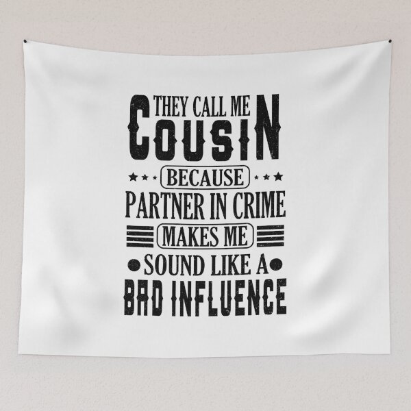 Item preview, They Call Me Cousin Because Partner In Crime designed and sold by YAHIA-14.