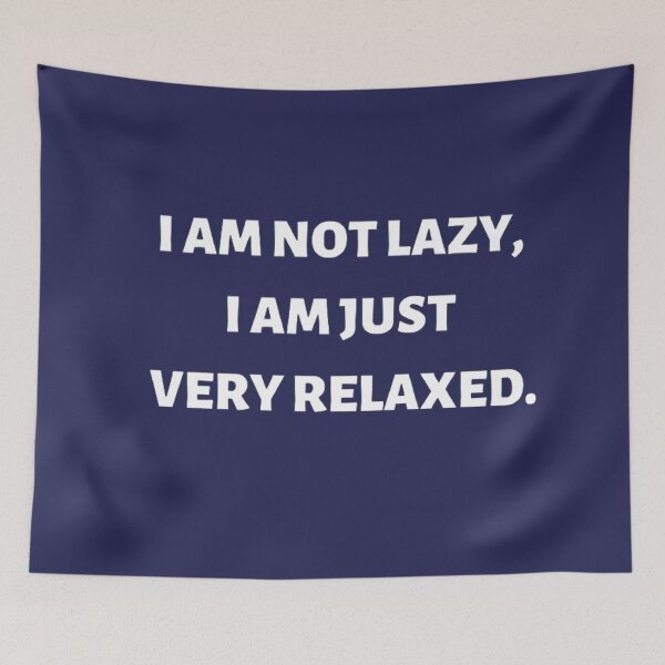 Item preview, I am not lazy, I am just very relaxed designed and sold by girlschance.
