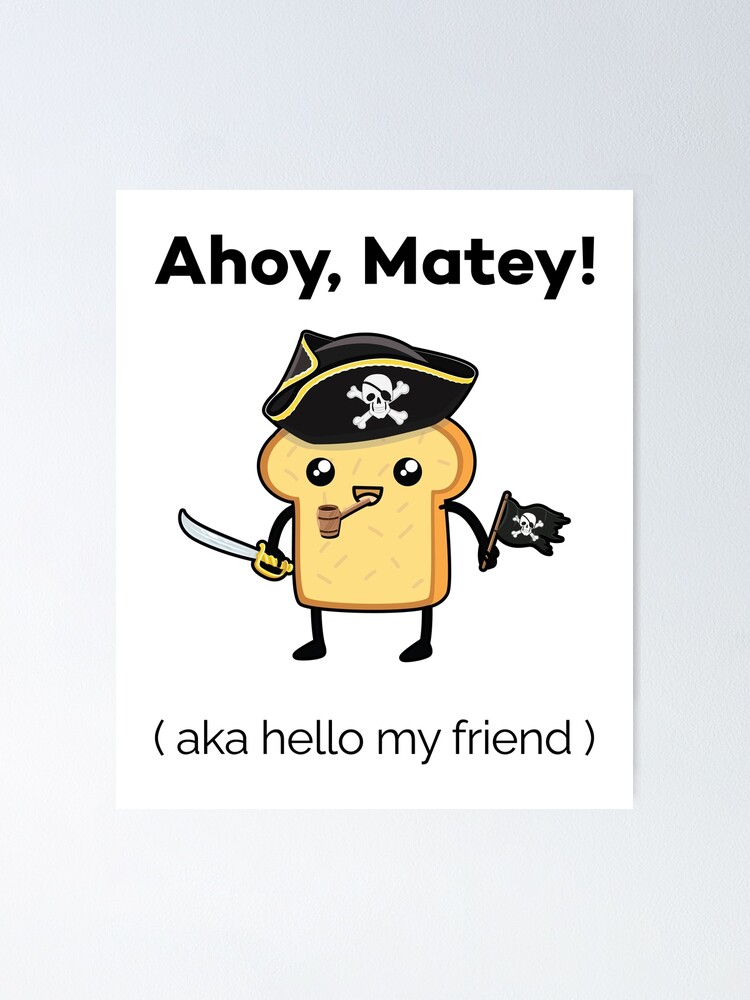 Bread Pirate Ahoy, Matey Funny Cute Kawaii Toast Pirates Sayings