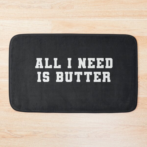 Item preview, All I Need is Butter designed and sold by Shujii.