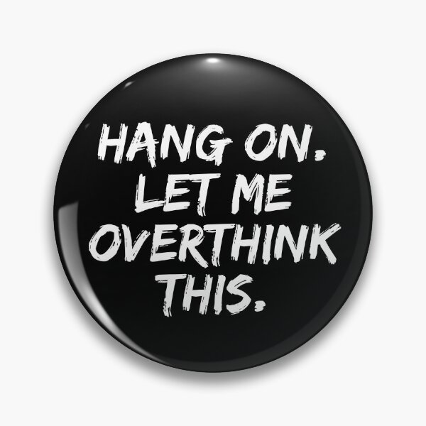 Item preview, Hang on Let me Overthink This Funny Saying Gift designed and sold by Farid94.