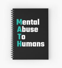 MATH Mental Abuse To Humans Spiral Notebook
