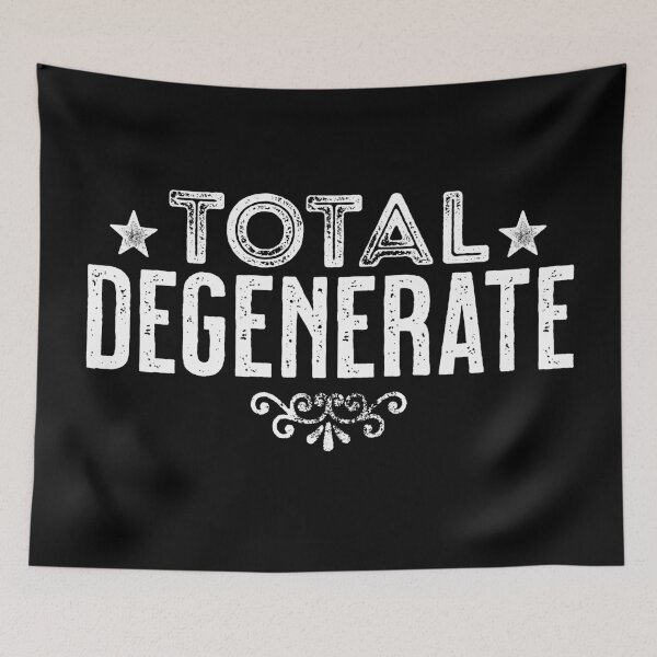 Item preview, Total Degenerate designed and sold by scribblepunch.