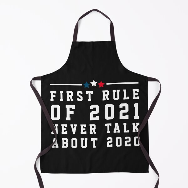 Item preview, First Rule In 2021 Never Talk About 2020 designed and sold by TINASTORESHOPE.