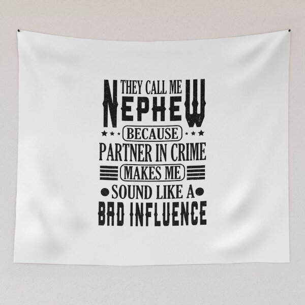 Item preview, They Call Me nephew Because Partner In Crime designed and sold by YAHIA-14.