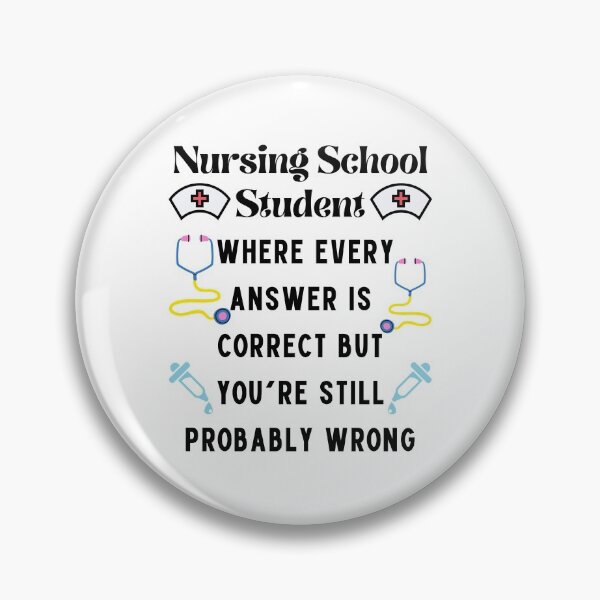 Item preview, Nursing School Student where every answer is correct but you're still probably wrong designed and sold by piskwi.