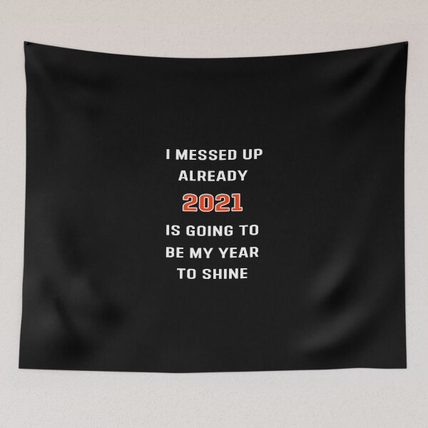 Item preview, Funny I Messed Up Already. 2021 Is Going To Be My Year Gift designed and sold by Hamadax.