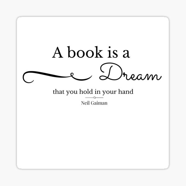 Artikel-Vorschau von "Ein Buch ist ein Traum, den du in deiner Hand hältst." - Neil Gaiman, designt und verkauft von thewritingcraft.