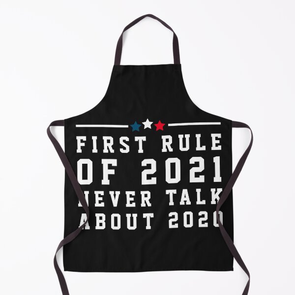 Item preview, First Rule In 2021 Never Talk About 2020 designed and sold by TINASTORESHOPE.