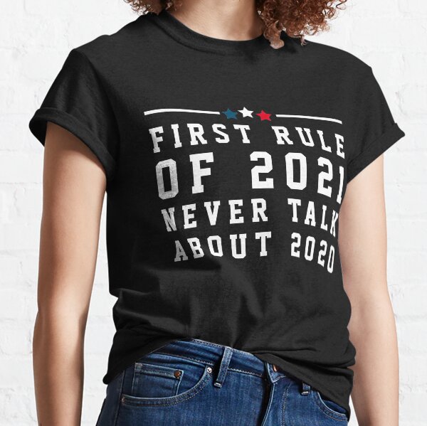 Item preview, First Rule In 2021 Never Talk About 2020 designed and sold by TINASTORESHOPE.