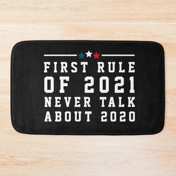 Item preview, First Rule In 2021 Never Talk About 2020 designed and sold by TINASTORESHOPE.