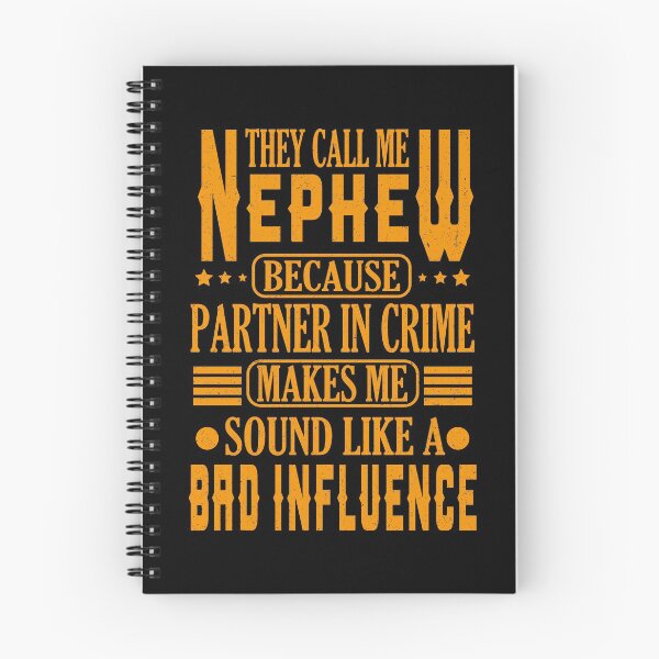 Item preview, They Call Me nephew Because Partner In Crime designed and sold by YAHIA-14.
