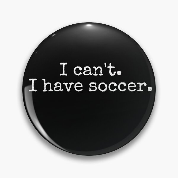 Item preview, I can't I have Soccer,Soccer Player Gift, Soccer Gift,Soccer Coach Gift,Soccer Sweatshirt,Soccer,Soccer Player,Laptop Skins, scraf, mobile cases, face masks designed and sold by kenganalashish.