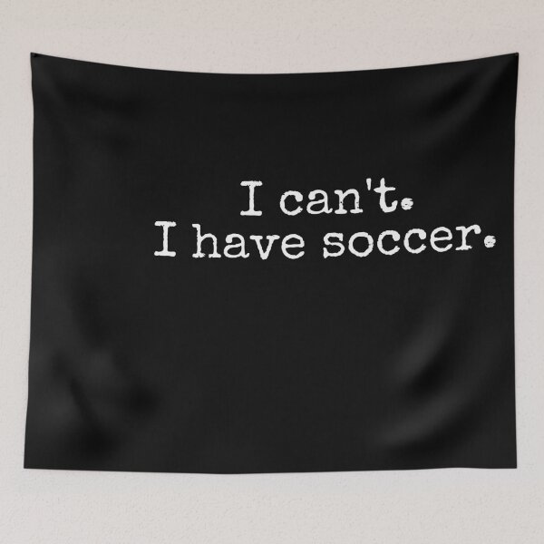 Item preview, I can't I have Soccer,Soccer Player Gift, Soccer Gift,Soccer Coach Gift,Soccer Sweatshirt,Soccer,Soccer Player,Laptop Skins, scraf, mobile cases, face masks designed and sold by kenganalashish.