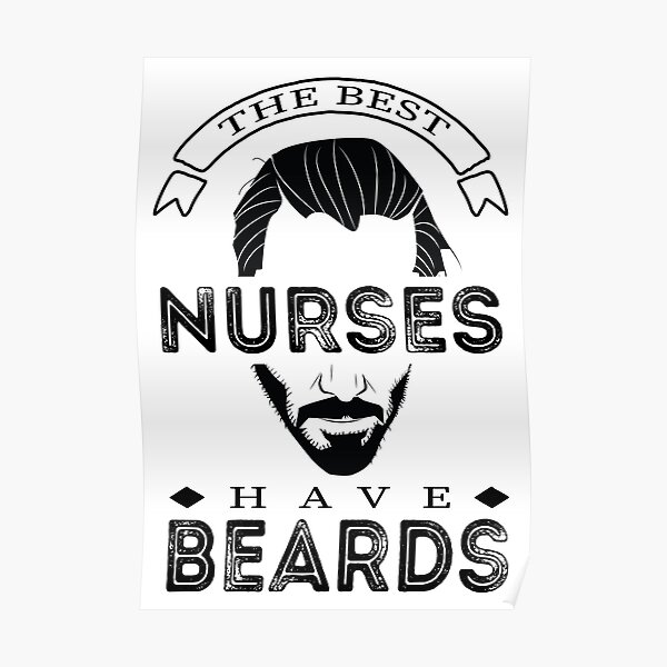 "The Best Nurses Have Beards Funny Male Nurse Quote Brave Bearded Man
